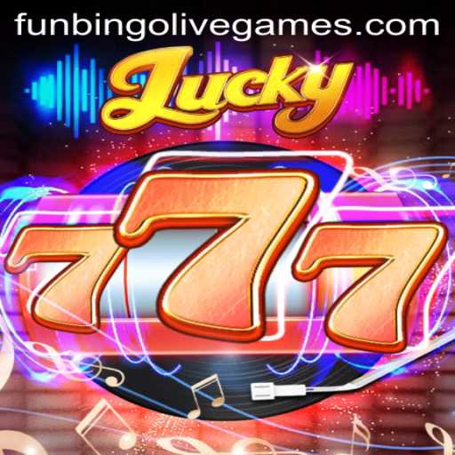 Exploring the Excitement of Lucky777 and the Role of Funbingo in Enhancing Gaming Experience