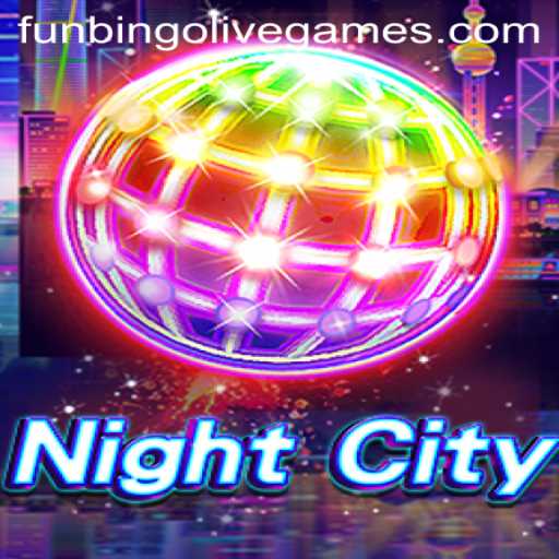Exploring the Dynamic World of NightCity: A Deep Dive into FunBingo